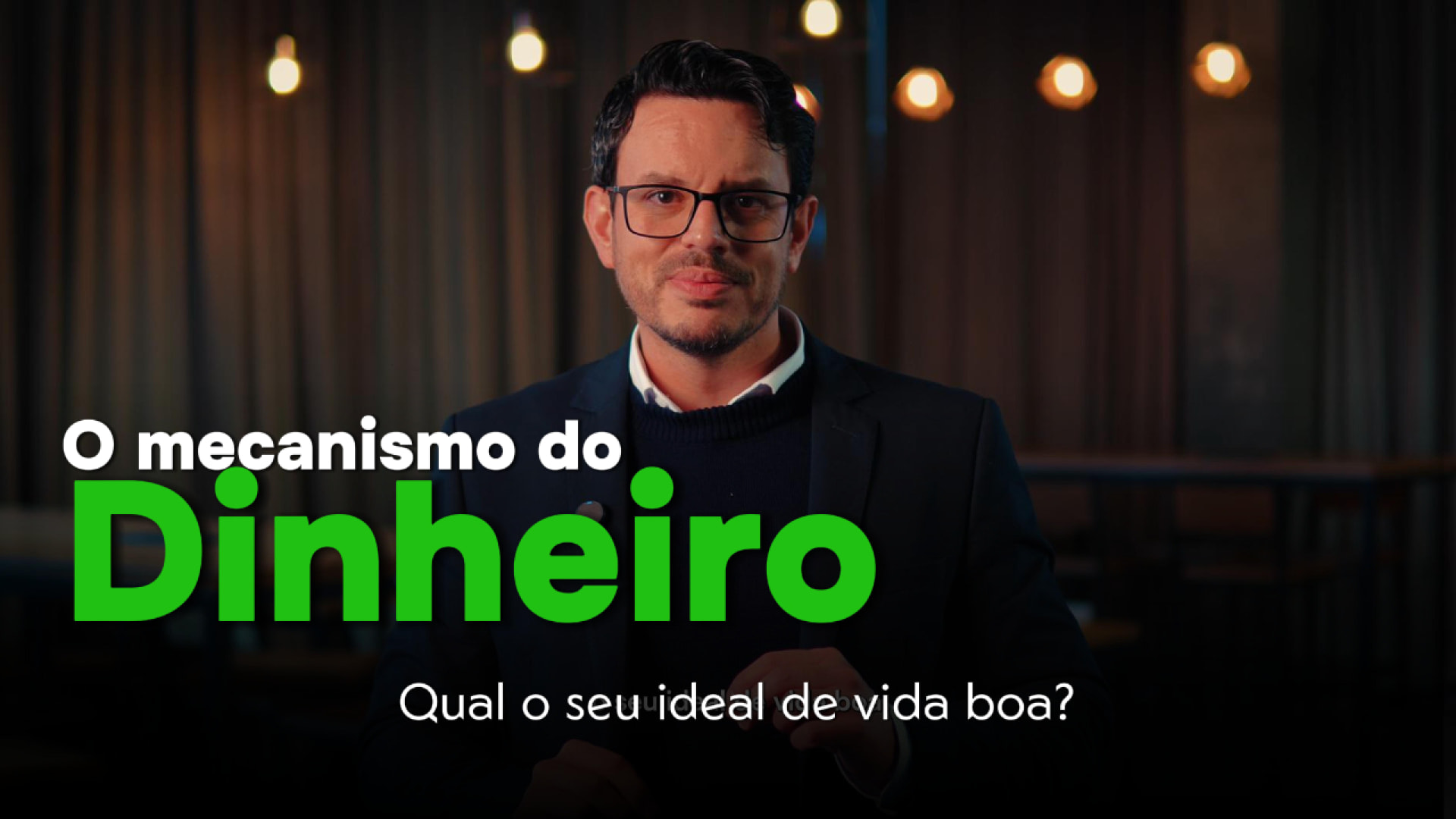 Capa do vídeo "O mecanismo do dinheiro: qual o seu ideal de vida boa?" com Adriano Barreto.