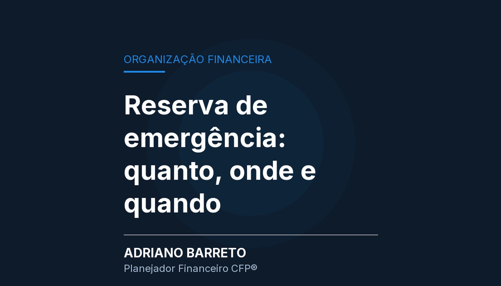 Capa editorial sobre organização financeira ilustrando o artigo Reserva de emergência: quanto guardar, onde deixar e quando usar.